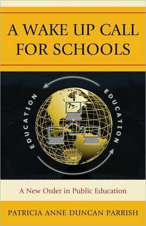 A Wake Up Call for Schools de Patricia A. Parrish