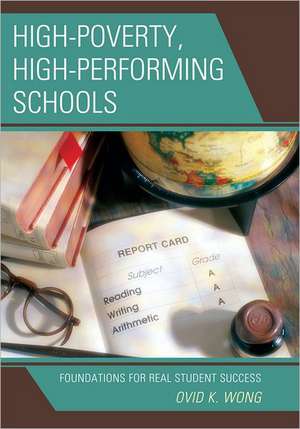 High-Poverty, High-Performing Schools de Ovid K. Wong