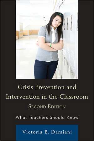 Crisis Prevention and Intervention in the Classroom de Victoria B. Damiani