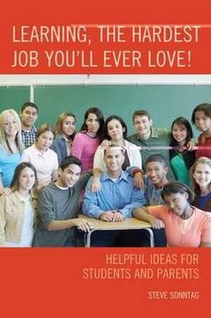 Learning, the Hardest Job You'll Ever Love! de Steve Sonntag