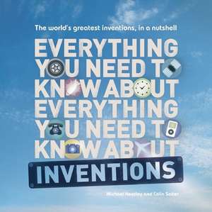 Everything You Need to Know about Everything You Need to Know about Inventions de Michael Heatley