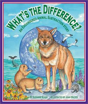 What's the Difference?: An Endangered Animal Subtraction Story de Suzanne Slade