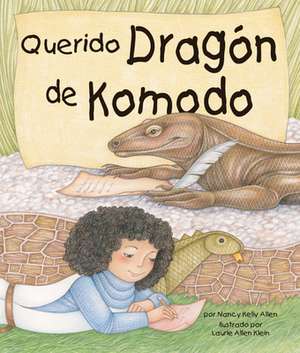 Querido Dragon Komodo[dear Komodo Dragon] de Nancy Kelly Allen