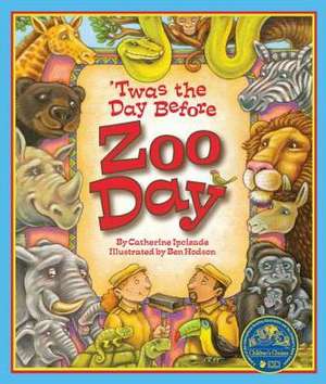 'Twas the Day Before Zoo Day de Catherine Ipcizade