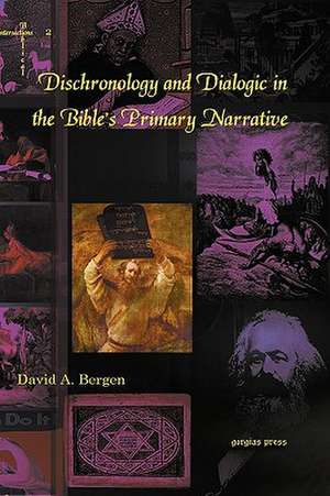 Dischronology and Dialogic in the Bible's Primary Narrative de David Bergen