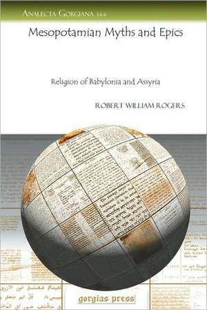 Rogers, R: Mesopotamian Myths and Epics de Robert Rogers