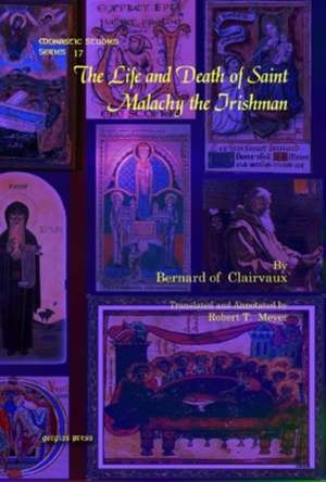 Meyer, R: The Life and Death of Saint Malachy the Irishman de Bernard of Clairvaux