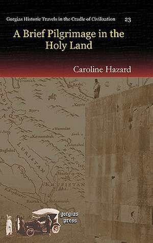 A Brief Pilgrimage in the Holy Land de Caroline Hazard