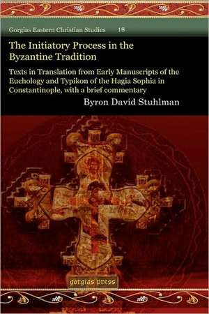 The Initiatory Process in the Byzantine Tradition de Byron Stuhlman