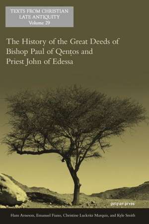 The History of the Great Deeds of Bishop Paul of Qentos and Priest John of Edessa de Hans Arneson