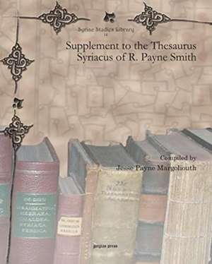 Supplement to the Thesaurus Syriacus of R. Payne Smith de Jessie Margoliouth