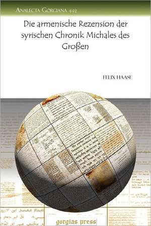 Haase, F: Die armenische Rezension der syrischen Chronik Mic de Felix Haase