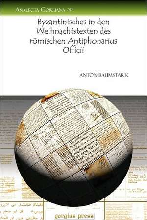 Baumstark, A: Byzantinisches in den Weihnachtstexten des roe de Anton Baumstark