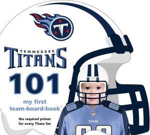 Tennessee Titans 101 de Brad M. Epstein