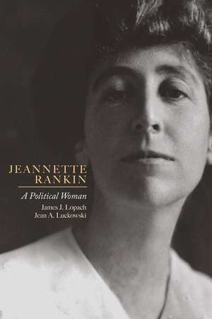 Jeannette Rankin: A Political Woman de James J. Lopach