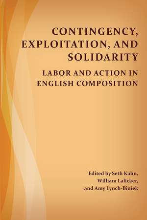 Contingency, Exploitation, and Solidarity: Labor and Action in English Composition de Seth Kahn