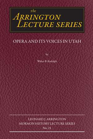 Opera and its Voices in Utah de Walter Rudolph