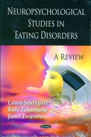 Neuropsychological Studies in Eating Disorders de Laura Southgate