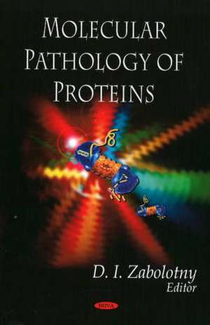 Molecular Pathology of Proteins de D.I. Zabolotny