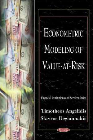 Econometric Modeling of Value at Risk de Timotheos Angelidis