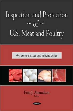 Inspection and Protection of U.S. Meat and Poultry de Finn J. Amundson