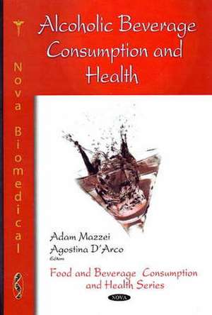 Alcoholic Beverage Consumption and Health de Adam Mazzei