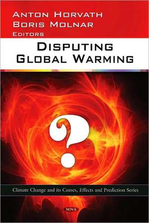 Disputing Global Warming de Anton Horvath