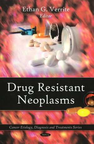 Drug Resistant Neoplasms de Ethan G. Verrite