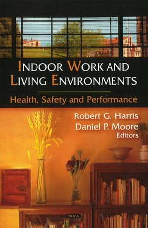 Indoor Work and Living Environments de Robert G. Harris