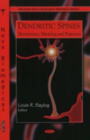 Dendritic Spines de Louis R. Baylog