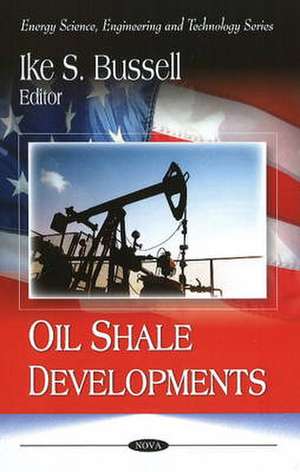 Oil Shale Developments de Ike S. Bussell