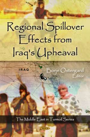 Regional Spillover Effects from Iraq's Upheaval de Borje Ostergard