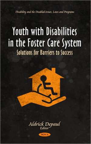 Youth with Disabilities in the Foster Care System de Aldrick Depaul