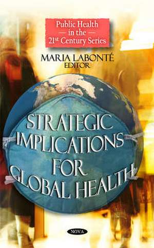 Strategic Implications for Global Health de Maria Labonte