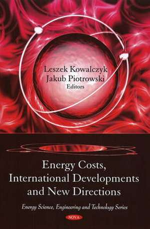 Energy Costs, International Developments and New Directions de Leszek Kowalczyk