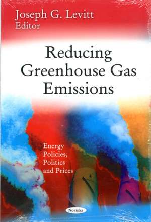 Reducing Greenhouse Gas Emissions de Joseph G. Levitt