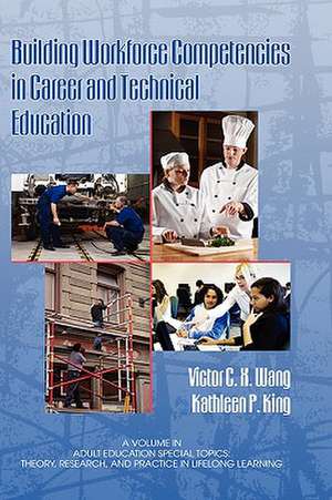 Building Workforce Competencies in Career and Technical Education (Hc) de Victor C. X. Wang