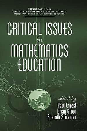 Critical Issues in Mathematics Education (Hc): Strategies and Examples for Teachers (Hc) de Paul Ernest