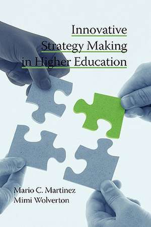 Innovative Strategy Making in Higher Education (Hc) de Mario Martinez