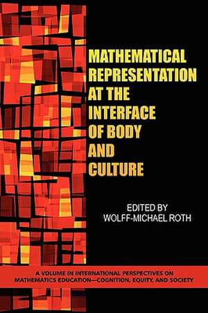 Mathematical Representation at the Interface of Body and Culture (PB) de Wolff-Michael Roth