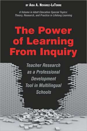 The Power of Learning from Inquiry de Aida A Nevárez-La Torre