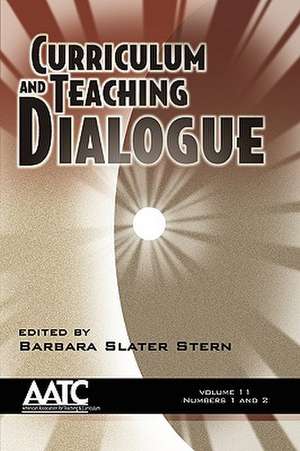 Curriculum and Teaching Dialogue Volume 11 Issues 1&2 2009 (PB) de Barbara Slater Stern