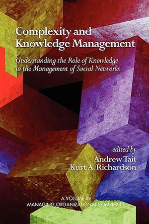 Complexity and Knowledge Management Understanding the Role of Knowledge in the Management of Social Networks (PB) de Kurt A. Richardson