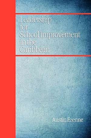 Leadership for School Improvement in the Caribbean (PB) de Austin Ezenne