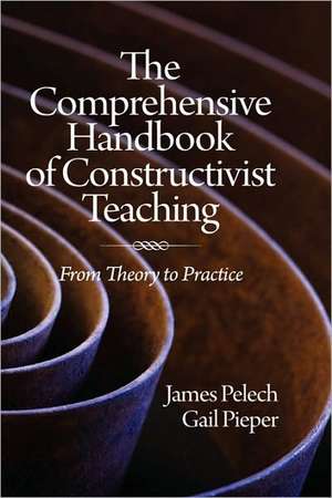 The Comprehensive Handbook of Constructivist Teaching de James Pelech