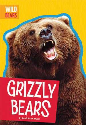 Grizzly Bears de Trudi Strain Trueit