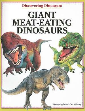 Giant Meat-Eating Dinosaurs de Carl Mehing