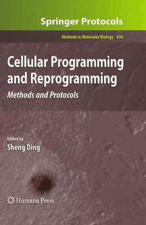 Cellular Programming and Reprogramming: Methods and Protocols de Sheng Ding