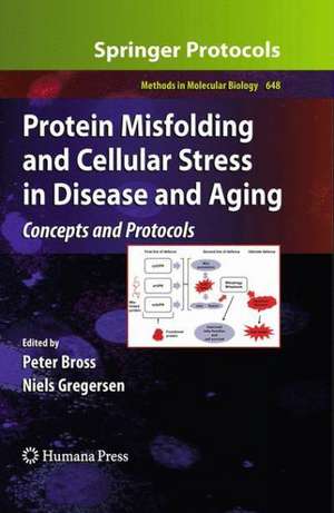 Protein Misfolding and Cellular Stress in Disease and Aging: Concepts and Protocols de Peter Bross