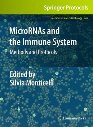 MicroRNAs and the Immune System: Methods and Protocols de Silvia Monticelli